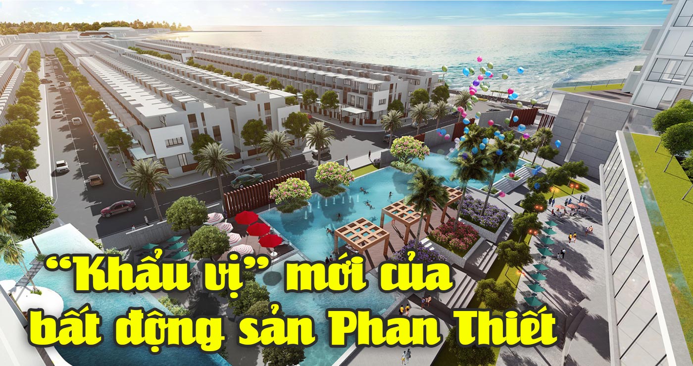 Khẩu vị mới của bất động sản Phan Thiết