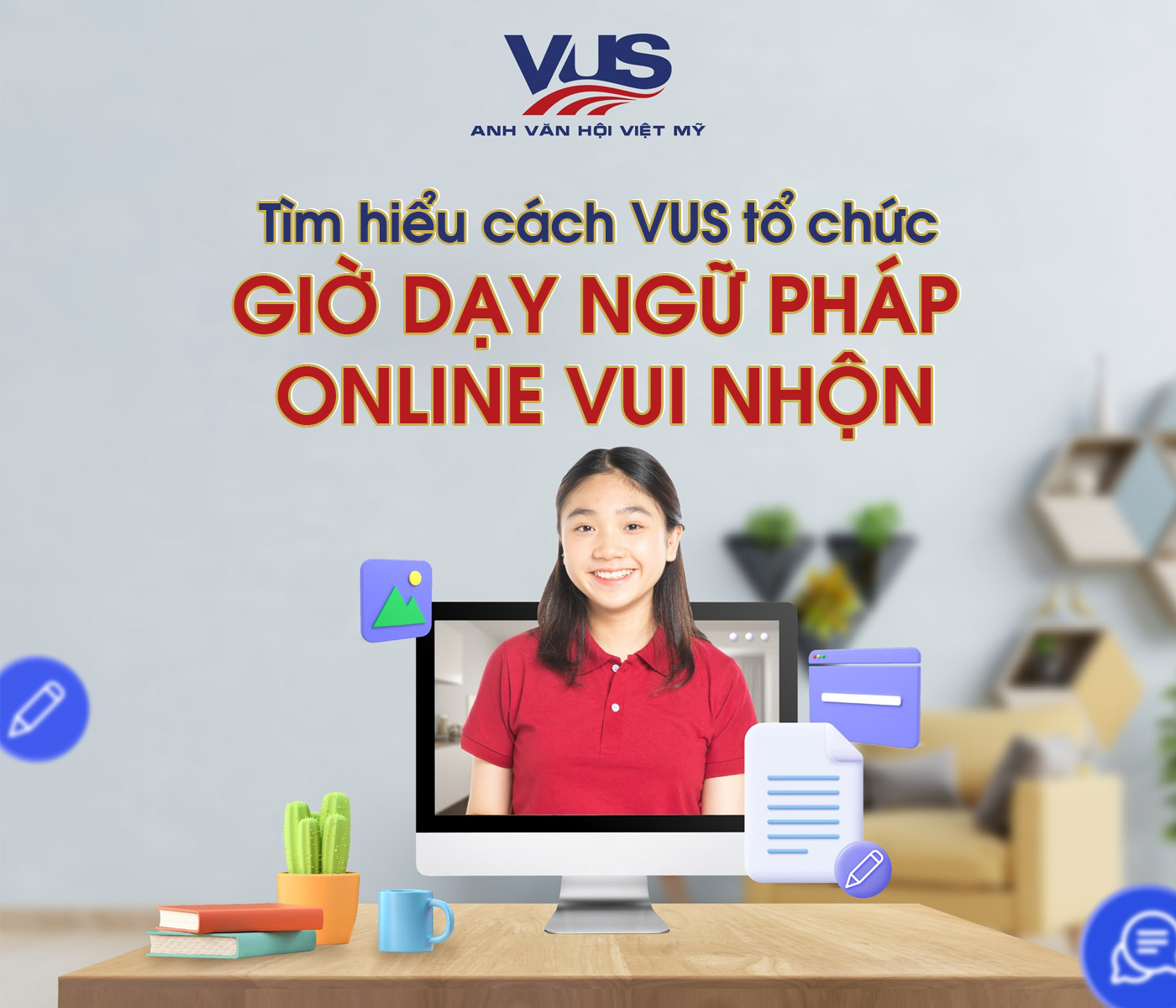 Tìm hiểu cách VUS tổ chức giờ dạy ngữ pháp online vui nhộn - Ảnh 1