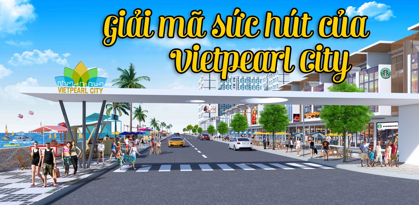 Giải mã sức hút của Vietpearl City