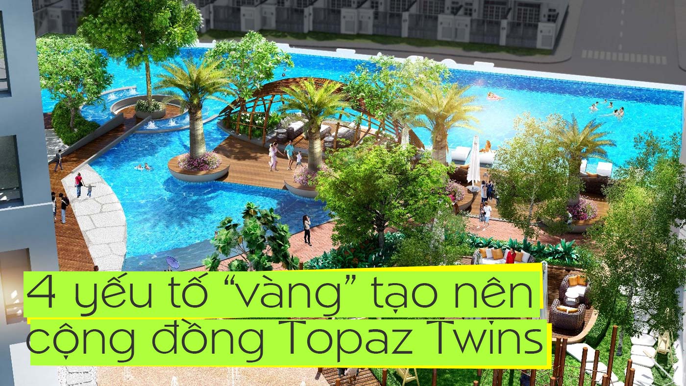 4 yếu tố vàng tạo nên cộng đồng Topaz Twins