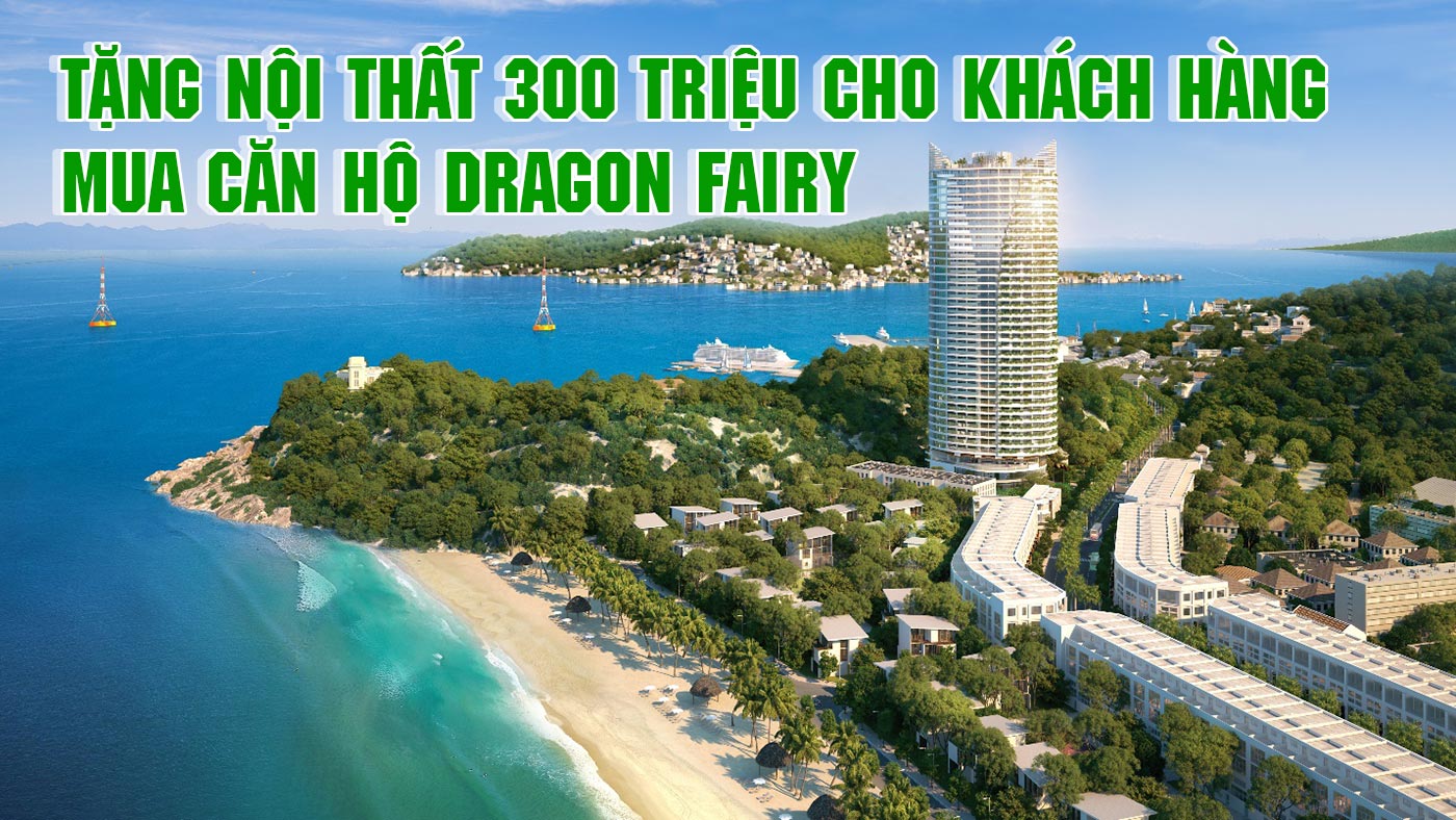Tặng nội thất 300 triệu cho khách hàng mua căn hộ Dragon Fairy
