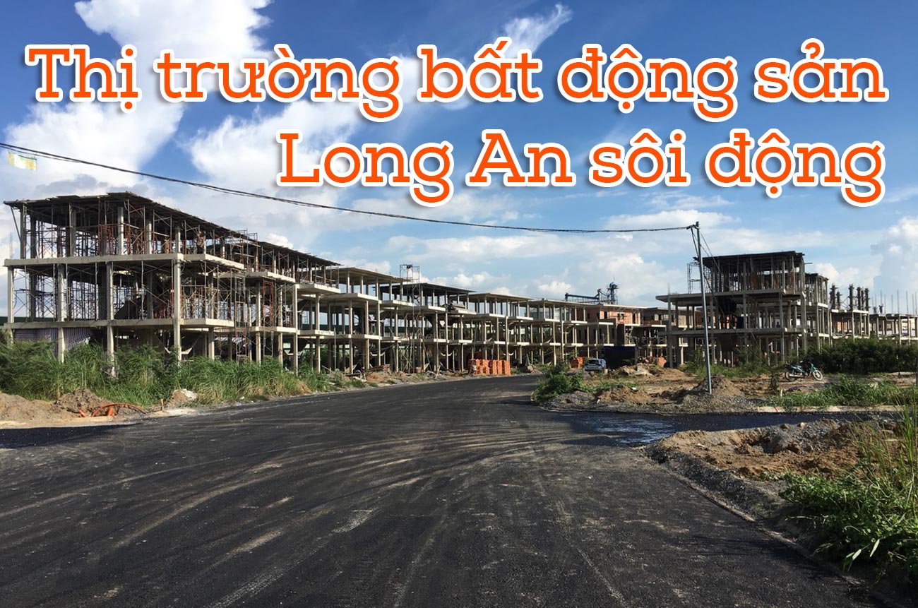 Thị trường bất động sản Long An sôi động