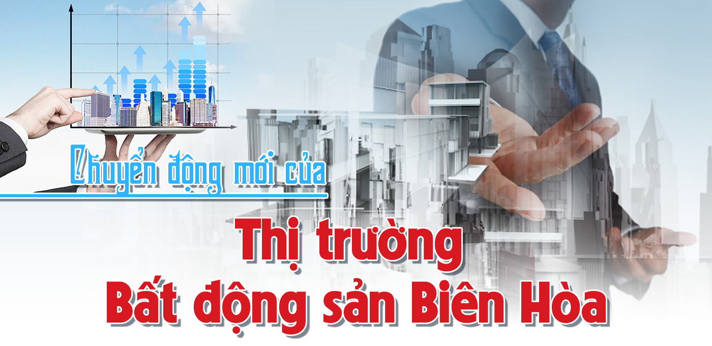 Chuyển động mới của thị trường bất động sản Biên Hòa - ảnh 1 