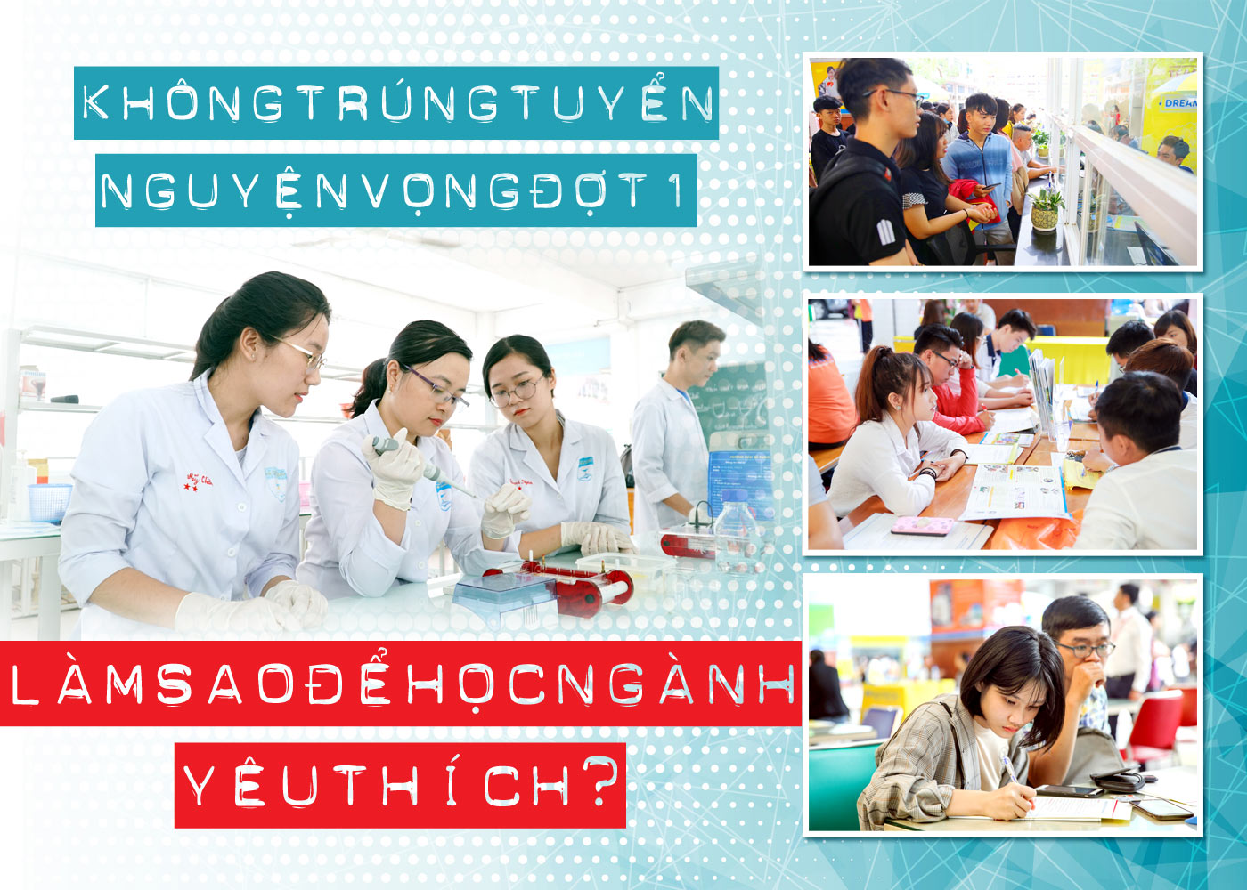 Không trúng tuyển nguyện vọng đợt 1, làm sao để học ngành yêu thích? - Ảnh 1