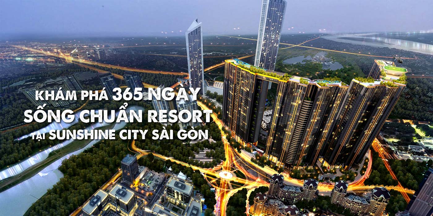 Khám phá 365 ngày sống chuẩn resort tại Sunshine City Sài Gòn - Ảnh 1