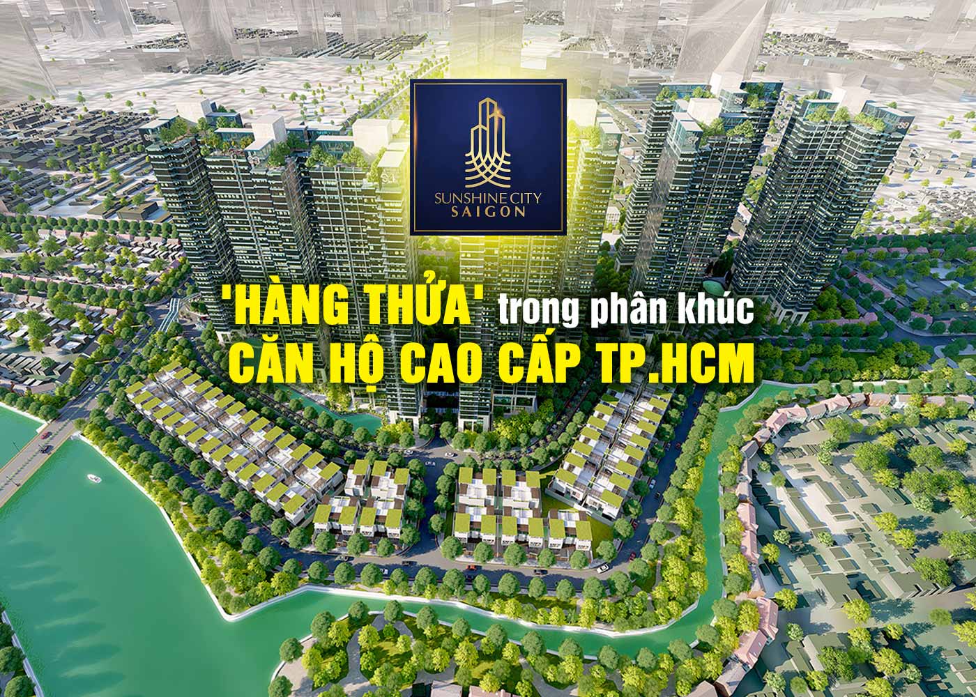 Sunshine City Sài Gòn - 'Hàng thửa' trong phân khúc căn hộ cao cấp TP.HCM - Ảnh 1