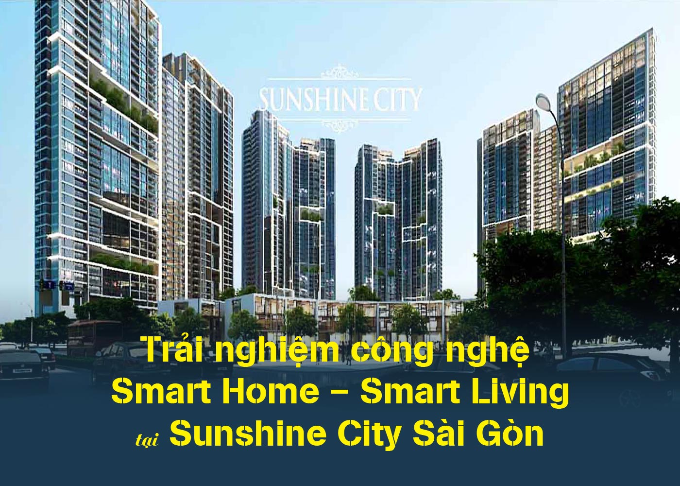 Trải nghiệm công nghệ Smart Home - Smart Living tại Sunshine City Sài Gòn - Ảnh 1
