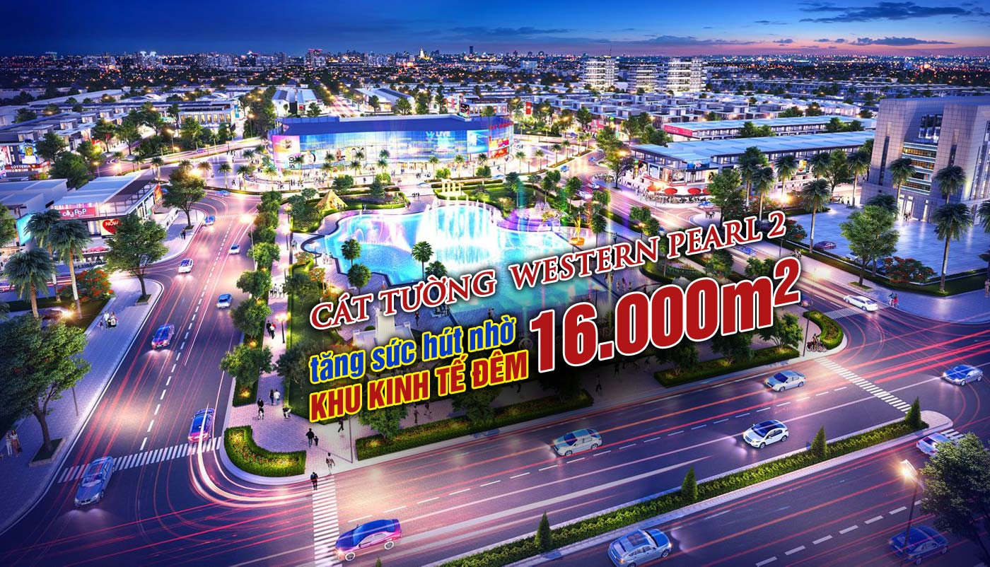 Cát Tường Western Pearl 2 tăng sức hút nhờ khu kinh tế đêm 16.000m2 - Ảnh 1