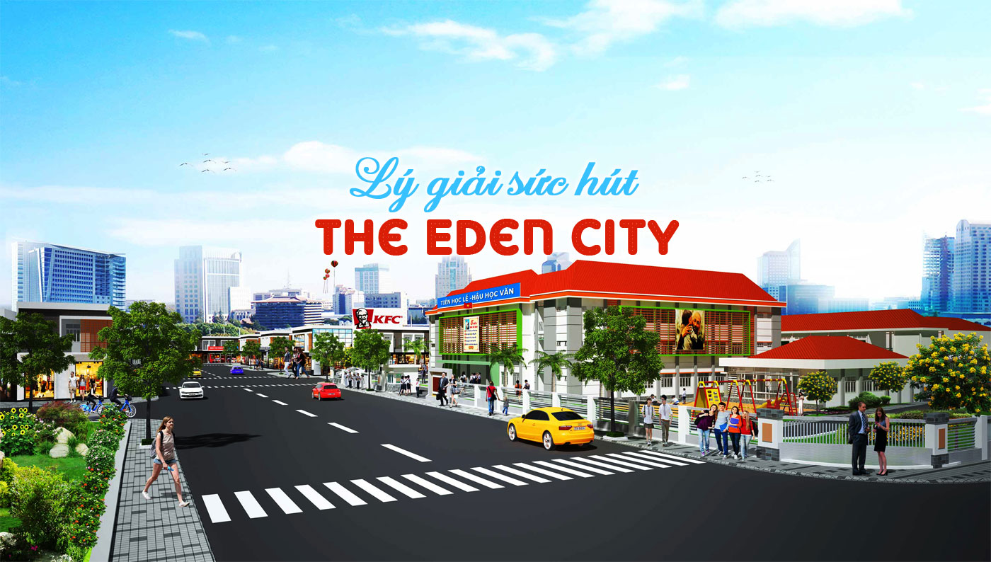 Lý giải sức hút The Eden City - Ảnh 1