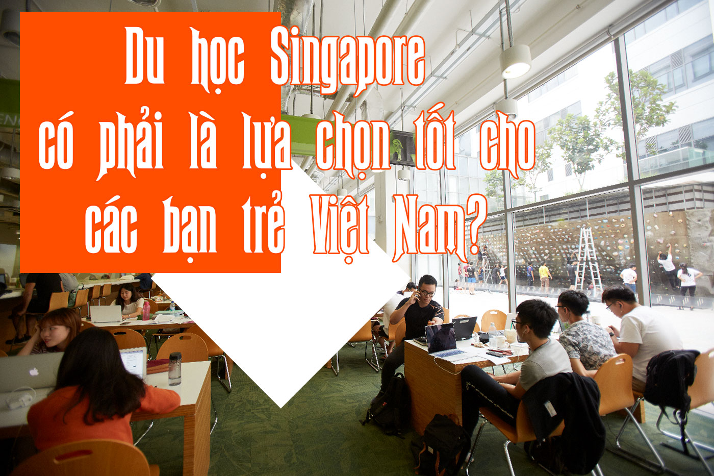 Du học Singapore có phải là lựa chọn tốt cho các bạn trẻ Việt Nam - Ảnh 1