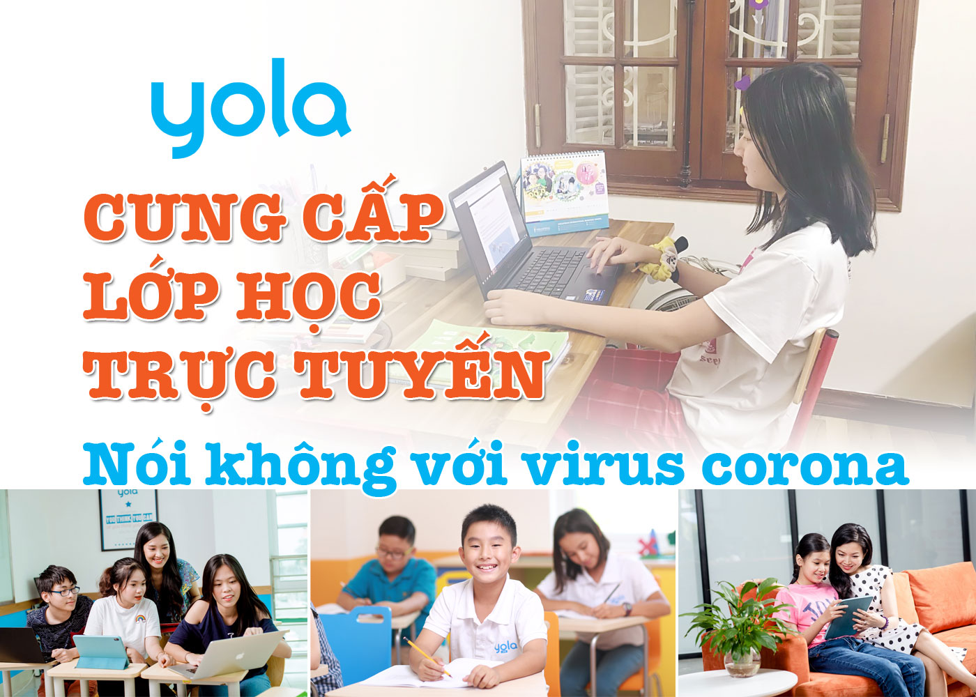 YOLA cung cấp lớp học trực tuyến - Nói không với virus corona - Ảnh 1