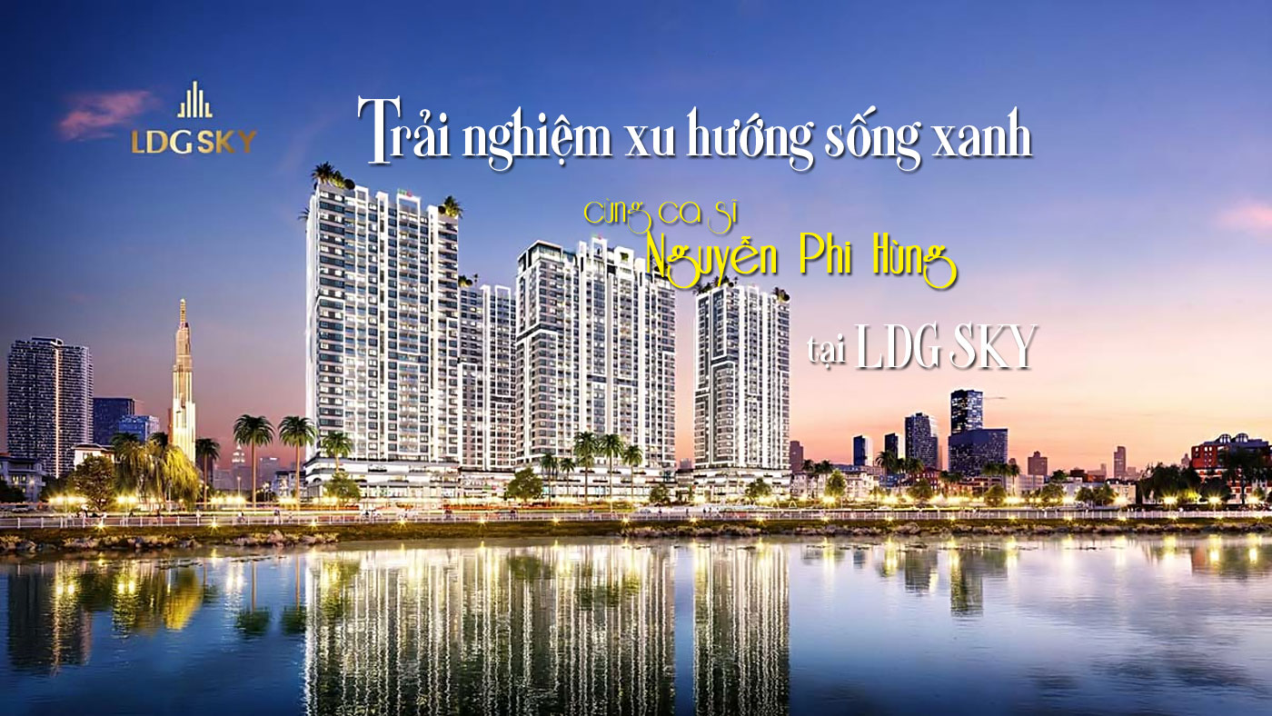 Trải nghiệm xu hướng sống xanh cùng ca sĩ Nguyễn Phi Hùng tại LDG SKY - Ảnh 1