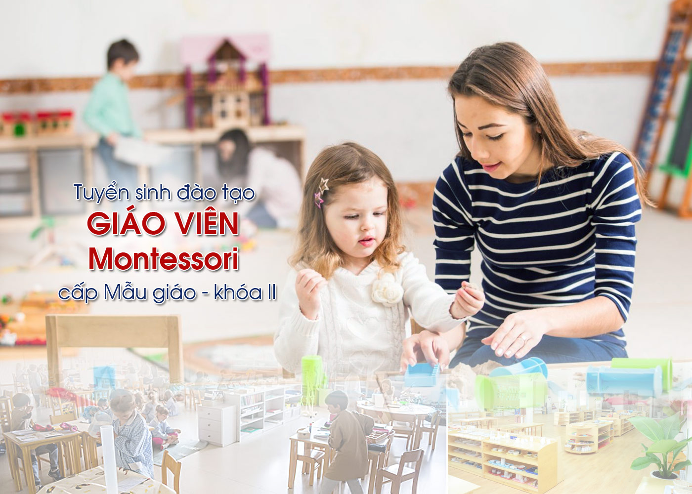 Tuyển sinh đào tạo giáo viên Montessori cấp Mẫu giáo khóa II - Ảnh 1