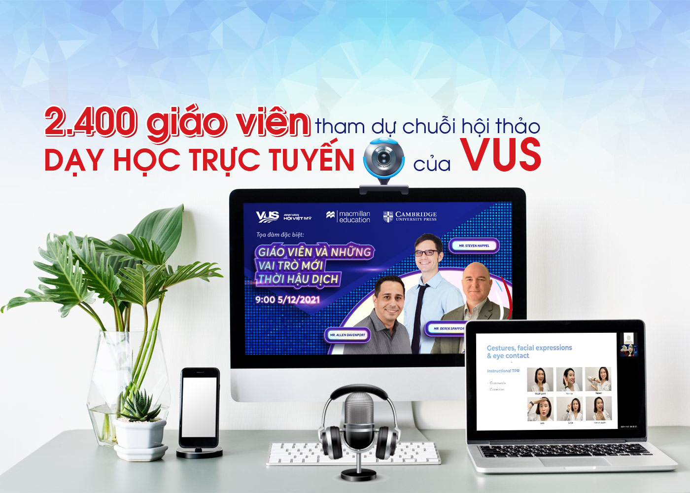 2.400 giáo viên tham dự chuỗi hội thảo dạy học trực tuyến của VUS - Ảnh 1