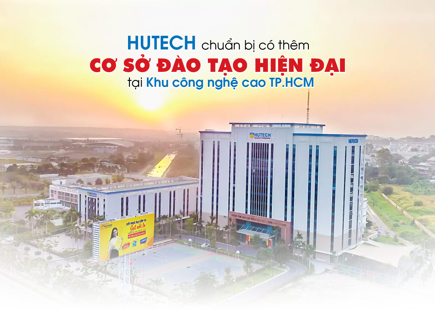 HUTECH chuẩn bị có thêm cơ sở đào tạo hiện đại tại Khu công nghệ cao TP.HCM - Ảnh 1