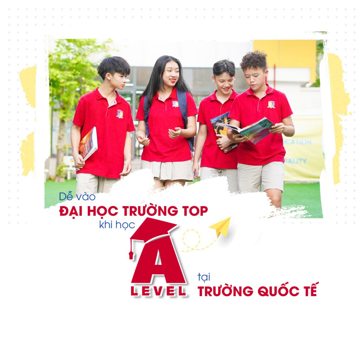 Dễ vào đại học trường top khi học A level tại trường quốc tế - Ảnh 1