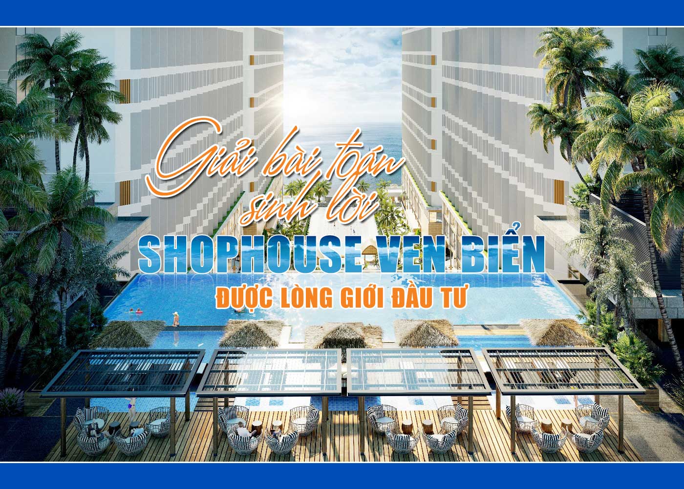 Giải bài toán sinh lời, shophouse ven biển được lòng giới đầu tư - Ảnh 1