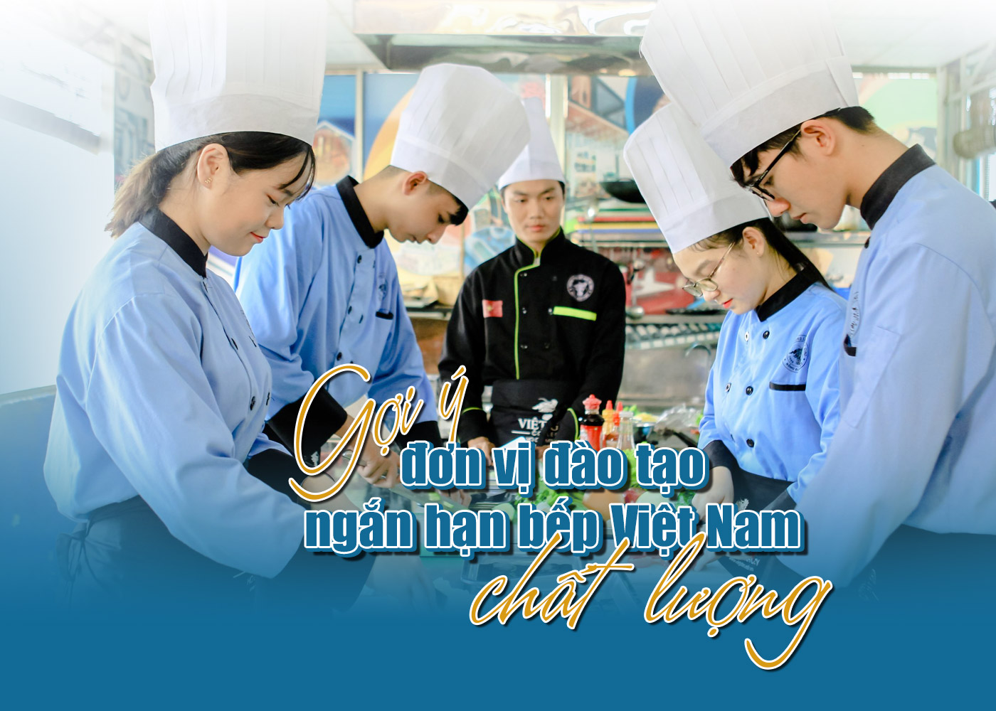 Gợi ý đơn vị đào tạo ngắn hạn bếp Việt Nam chất lượng - Ảnh 1