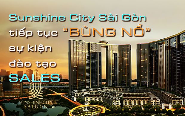Sunshine City Sài Gòn tiếp tục bùng nổ sự kiện đào tạo sales