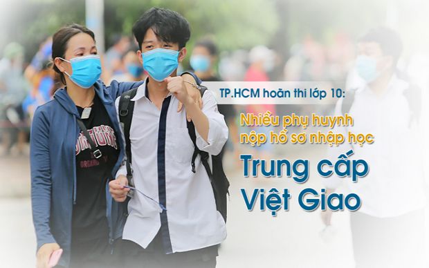 TP.HCM hoãn thi lớp 10 - nhiều phụ huynh nộp hồ sơ nhập học Trung cấp Việt Giao