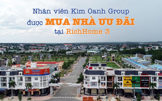 Nhân viên Kim Oanh Group được mua nhà ưu đãi tại RichHome 3