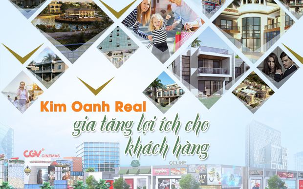 Kim Oanh Real gia tăng lợi ích cho khách hàng