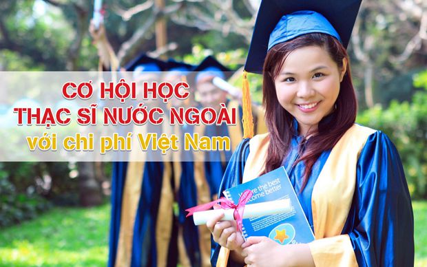 Cơ hội học thạc sĩ nước ngoài với chi phí Việt Nam