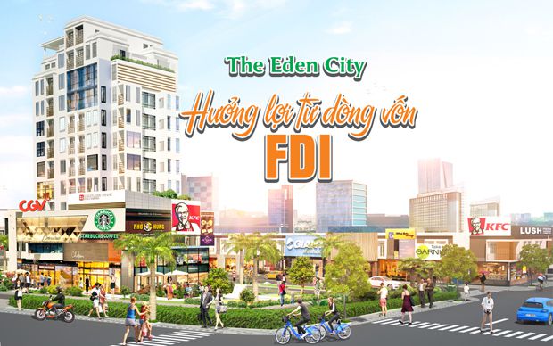 The Eden City hưởng lợi từ dòng vốn FDI