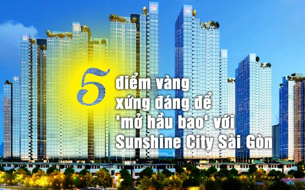 5 điểm vàng xứng đáng để mở hầu bao với Sunshine City Sài Gòn