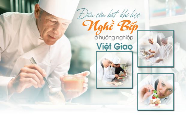 Điều cần biết khi học nghề bếp ở hướng nghiệp Việt Giao