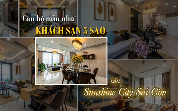 Căn hộ mẫu như khách sạn 5 sao của Sunshine City Sài Gòn