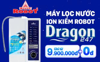 Hỗ trợ đổi mới máy lọc nước ion kiềm ROBOT Dragon247 chỉ 9,9 triệu