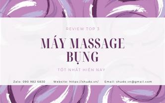 Shudo - Đánh giá top 3 máy massage bụng tốt trên thị trường hiện nay