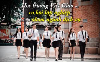 Học trường Việt Giao và cơ hội lập nghiệp đối với nhóm ngành dịch vụ