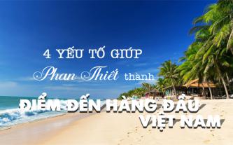 4 yếu tố giúp Phan Thiết thành điểm đến hàng đầu Việt Nam