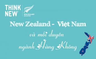 New Zealand - Việt Nam và mối duyên ngành hàng không
