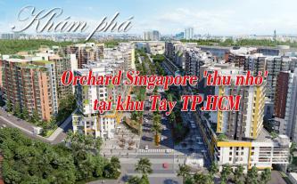 Khám phá Orchard Singapore thu nhỏ tại khu Tây TP.HCM