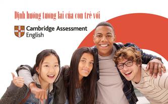 Định hướng tương lai của con trẻ với Cambridge Assessment English