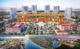 Lễ mở bán dự án khu đô thị cao cấp Stella Mega City