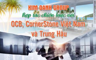 Kim Oanh Group hợp tác chiến lược với OCB, CornerStone Việt Nam và Trung Hậu