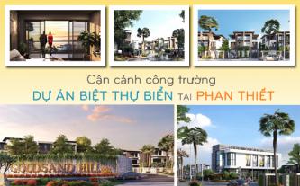 Cận cảnh công trường dự án biệt thự biển tại Phan Thiết