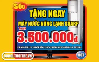 Tặng máy nước nóng lạnh SHARP 3.500.000Đ