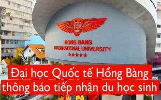 Đại học Quốc tế Hồng Bàng thông báo tiếp nhận du học sinh